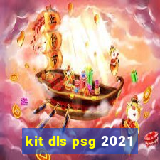 kit dls psg 2021